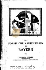 DAS FORSTLICHE KARTENWESEN IN BAYERN PDF电子版封面