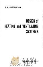 DESIGN OF HEATING AND VENTILATING SYSTEMS PDF电子版封面 F·W·HUTCHINSON
