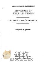 DICTIONARY OF TEXTILE TERMS TEXTIL-FACHWORTERBUCH 1956 PDF电子版封面 M.POLANYI