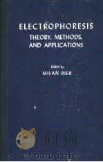 ELECTROPHORESIS THEORY METHODS AND APPLICATIONS PDF电子版封面 MILAN BIER