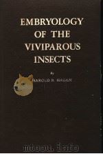 EMBRYOLOGY OF THE VIVIPAROUS INSECTS PDF电子版封面 HAROLD R·HAGAN