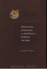 EXTRAPOLATION INTERPOLATION AND SMOOTHING OF STATIONARY TIME SERIES PDF电子版封面 NORBERT WIENER