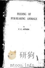 FEEDING OF FUR-BEARING ANIMALS PDF电子版封面 F.C.AITDEN.B.SC.