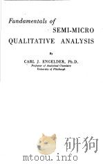 FUNDAMENTALS OF SEMI-MICRO QUALITATIVE ANALYSIS PDF电子版封面 CARL J@ENGELDER PH·D