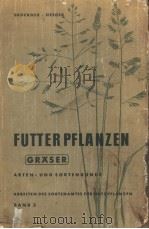 FUTTERPFLANZEN GRASER ARTEN-UND SORTENKUNDE ARBEITEN DES SORTENAMTES FUR NUTZPFLANZEN BAND 3（ PDF版）