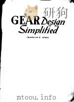 GEAR DESINGN SIMPLIFIED PDF电子版封面 FRANKLIN D·JONES