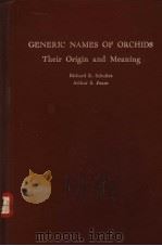GENERIC NAMES OF ORCHIDS THEIR ORIGIN AND MEANIGN PDF电子版封面 E·SCHUITES