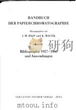 HANDBUCH DER PAPIERCHROMATOGRAPHIE BAND Ⅲ BIBLIOGRAPHIE 1957-1960 UND ANWENDUNGEN PDF电子版封面 I.M.HAIS UND K.MACEK