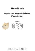 HANDBUCH DER PAPIER-UNDPAPPENFABRIKATION BAND Ⅱ PDF电子版封面