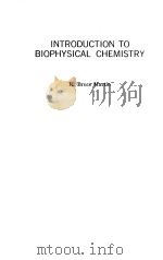 INTRODUCTION TO BIOPHYSICAL CHEMISTRY PDF电子版封面 R.BRUCE MARTIN