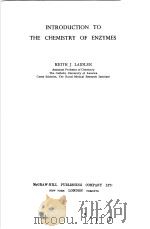 INTRODUCTION TO THE CHEMISTRY OF ENZYES     PDF电子版封面    DEITH J·LAIDLER 