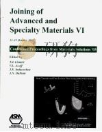 JOINING OF ADVANCED AND SPECIALTY MATERIALS Ⅵ 13-15 OCTOBER 2003 PDF电子版封面 0871708019 T.J.LIENERT V.L.ACOFF J.E.IN