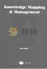 KNOWLEDGE MAPPING AND MANAGEMENT PDF电子版封面 1931777179 DON WHITE PH.D.