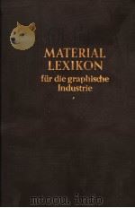 MATERIAL LEXIKON FURDIEGRAPHISCHE INDUSTRIE PDF电子版封面