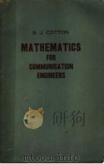 MATHEMATICS FOR COMMUNICATION ENGINEERS PDF电子版封面 S.J.COTTON