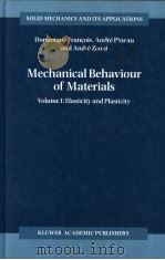 MECHANICAL BEHAVIOUR OF MATERIALS VOLUME 1:ELASTICITY AND PLASTICITY PDF电子版封面 079234894X DOMINIQUE FRANCOIS ANDRE PINE