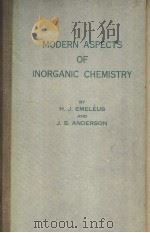 MODERN ASPECTS OF INORGANIC CHEMISTRY     PDF电子版封面    H.J.EMELEUS AND J.S.ANDERSON 