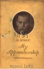 MY APPRENTICESHIP     PDF电子版封面    M·GORKY 