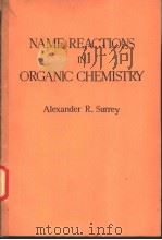 NAME REACTIONS IN ORGANIC CHEMISTRY PDF电子版封面 ALEXANDER R·SURREY