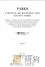 PARKS A MANUAL OF MUNICIPAL AND COUNTY PARKS VOL Ⅱ PDF电子版封面 L·H·WEIR