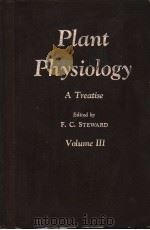 PLANT PHYSIOLOGY A TREATISE VOLUME 3 PDF电子版封面 F·C·STEWARD