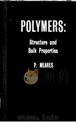 POLYMERS:STRUCTURE AND BULK PROPERTIES 1965 PDF电子版封面