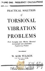 PRACTICAL SOLUTION OF TORSIONAL VIBRATION PROBLEMS PDF电子版封面 W.DER WILSON