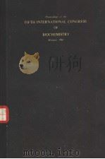 PROCEEDINGS OF THE FIFTH INTERNATIONAL CONGRESS OF BIOCHEMISTRY VOLUME Ⅰ PDF电子版封面 V.A.ENGELHARDT