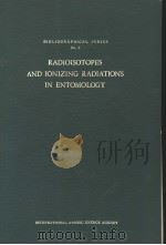 RADIOSOTOPES AND IONIZING RADIATIONS IN ENTOMOLOGY PDF电子版封面