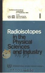 RAKIOISOTOPES IN THE PHYSICAL SCIENCES AND INDUSTRY Ⅰ PDF电子版封面
