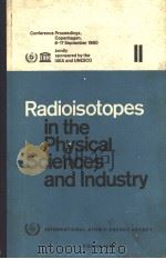 RAKIOISOTOPES IN THE PHYSICAL SCIENCES AND INDUSTRY Ⅱ PDF电子版封面