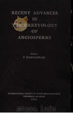 RECENT ADVANCES IN THE EMBRYOLOGY OF ANGIOSPERMS PDF电子版封面 P·MAHESHWARI