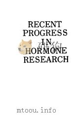 RECENT PROGRESS IN HORMONE RESEARCH VOLUME ⅩⅪ PDF电子版封面 GREGORY PINCUS