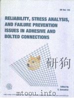 RELIABILITY,STRESS ANALYSIS,AND FALURE PREVENTION ISSUES IN ADHESIVE AND BOLTED CONNECTIONS DE-VOL。 1999 PDF电子版封面 0791816591 E.SANCAKTAR