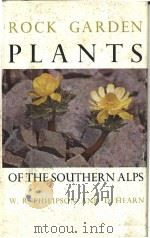 ROCK GARDEN PLANTS OF THE SOUTHERN ALPS PDF电子版封面 W·P·PHILIPSON