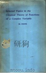 SELECTED TOPICS IN THE CLASSICAL THEORY OF FUNCTIONS OF A COMPLEX VARIABLE PDF电子版封面 M·HEINS