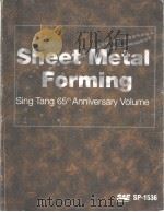 SHEET METAL FORMING:SING TANG 65TH ANNIVERSARY VOLUME PDF电子版封面 0768002868