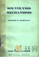 SOLVOLYSIS MECHANISMS PDF电子版封面 EDWARD R·THORNTON