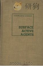 SURFACE ACTIVE AGENTS:THEIR CHEMISTRY AND TECHNOLOGY PDF电子版封面 ANTHONY M.SCHWARTZ