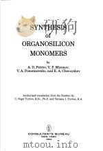 SYNTHESIS OF ORGANOSILCON MONOMERS PDF电子版封面 A·D·PETROV,V·F·MIROMOV V·A·PON