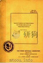 TABLES OF CLASSICAL SCATT ERING INTEGRALS FOR THE BOHR BORN-MAYER AND THOMAS-FERMI PDF电子版封面 UNION CARBIDE CORPORATION FOR