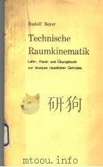 TECHNISCHE RAUMKINEMATIK PDF电子版封面 Dr.Phil.habil.Rudolf Beyer