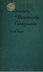 THE CHEMISTRY OF HETEROCYCLIC COMPOUNDS PDF电子版封面 G·M·BADEGR