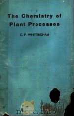 THE CHEMISTRY OF PLANT PROCESSES PDF电子版封面 C·P·WHITTINGHAM