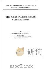 THE CRYSTALLINE STATE VOL Ⅰ THE CRYSTALLINE STATE A GENERAL SURVEY 1949 PDF电子版封面