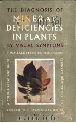 THE DIAGNOSIS OF MINERAL DEFICIENCIES IN PLANTS PDF电子版封面 T.WALLACE