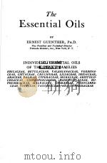 THE ESSENTIAL OILS PDF电子版封面 ERNEST GUENTHER PH·D