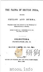 THE FAUNA OF BRITISH INDIA INCLUDING CEYLON AND BURMA COLEOPTERA STAPHYLINIDE VOL· Ⅲ     PDF电子版封面    MALCOLM CAMERON M·B· R·N· F·E· 