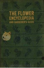 THE FLOWER ENCYCLOPEDIA AND GARDENER‘S GUIDE PDF电子版封面 ALBERT E·WILKINSON