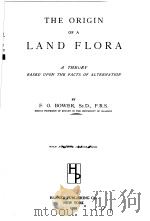 THE ORIGIN OF LAND FLORA PDF电子版封面 F·O·BOWER